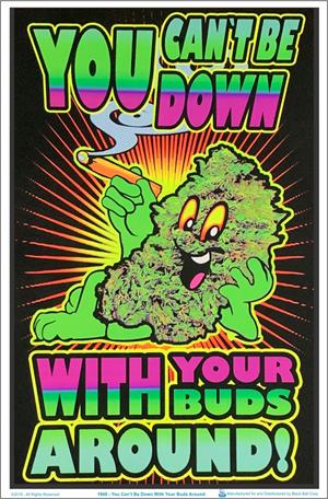 ''You Can't Be Down With Your Buds Around Blacklight POSTER - 23'''' x 35''''''