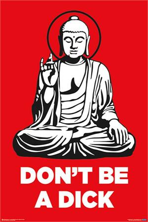 ''Don't be a Dick Buddha POSTER - 24'''' X 36''''''