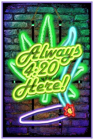 ''Always 420 Here - Non-Flocked Blacklight POSTER 24'''' x 36''''''