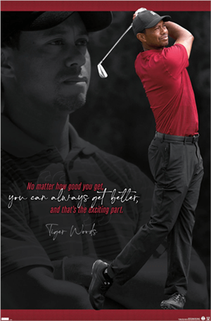 ''Tiger Woods - Always Get Better POSTER - 22.375'''' x 34''''''