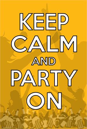 KEEP CALM & PARTY POSTER - 24" x 36"