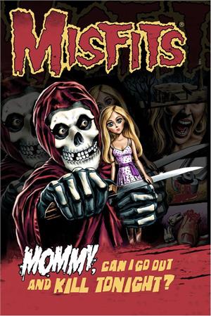 ''Misfits Mommy Can I Go Out And Kill Tonight POSTER - 24'''' X 36''''''