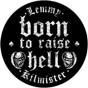 ''Lemmy - Born to Raise Hell - 11.5'''' Round Printed Back Patch''