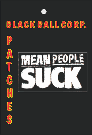 Mean People Suck Embroidered Patch