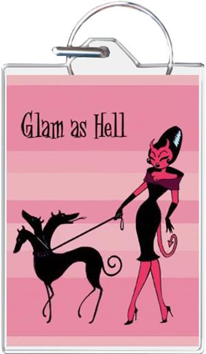 ''Glam As Hell Dog KEYCHAIN - 1.5'''' X 2''''''