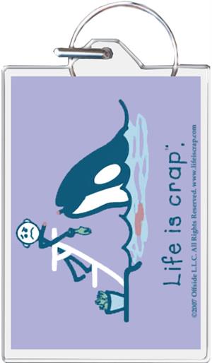 ''Life Is Crap - Orca KEYCHAIN - 1.5'''' X 2''''''