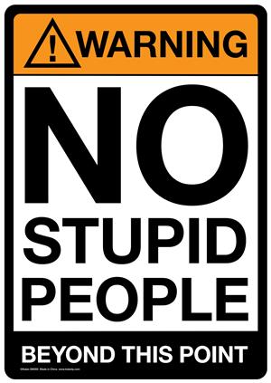 ''Warning No Stupid People TIN SIGN - 8 1/2'''' X 11.75''''''