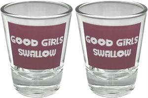 Good Girls Swallow - Shot Glass - 2 Piece Set