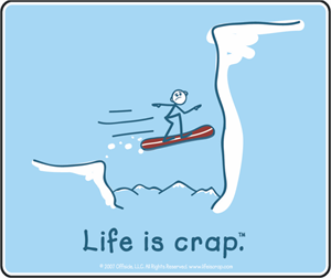 Life Is Crap - Snowboarding - Sticker - CLOSEOUT