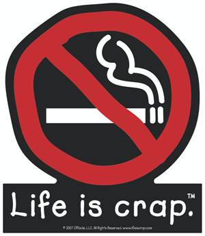 Life Is Crap - No Smoking - Sticker - CLOSEOUT