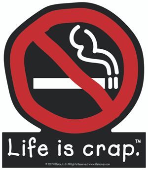 Life Is Crap - No Smoking - STICKER - Closeout