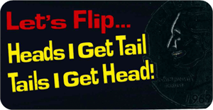 ''Let's FLIP..Heads I Get Tail, Tails I Get Head! - 3.5'''' x 2.5'''' - Sticker''