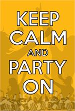 KEEP CALM & PARTY POSTER - 24