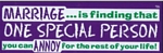 MARRIAGE IS FINDING THAT ONE SPECIAL PERSON - Bumper Sticker
