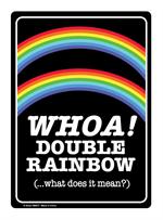 Double Rainbow Tin Sign - 8 1/2