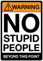 Warning No Stupid People Tin Sign - 8 1/2