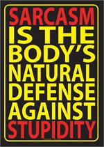 Sarcasm Is The Body'S Tin Sign - 8 1/2