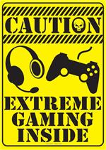 Caution Extreme Gaming Tin Sign - 8 1/2