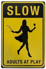 Slow, Adults at Play Tin Sign - 20x30cm - 7.87