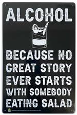 Alcohol Because No Great Story Tin Sign - 20x30cm - 7.87