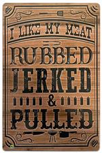 I Like My Meat Rubbed Tin Sign - 20x30cm - 7.87