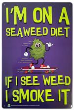 I'm on a Sea Weed Diet Tin Sign - 20x30cm - 7.87